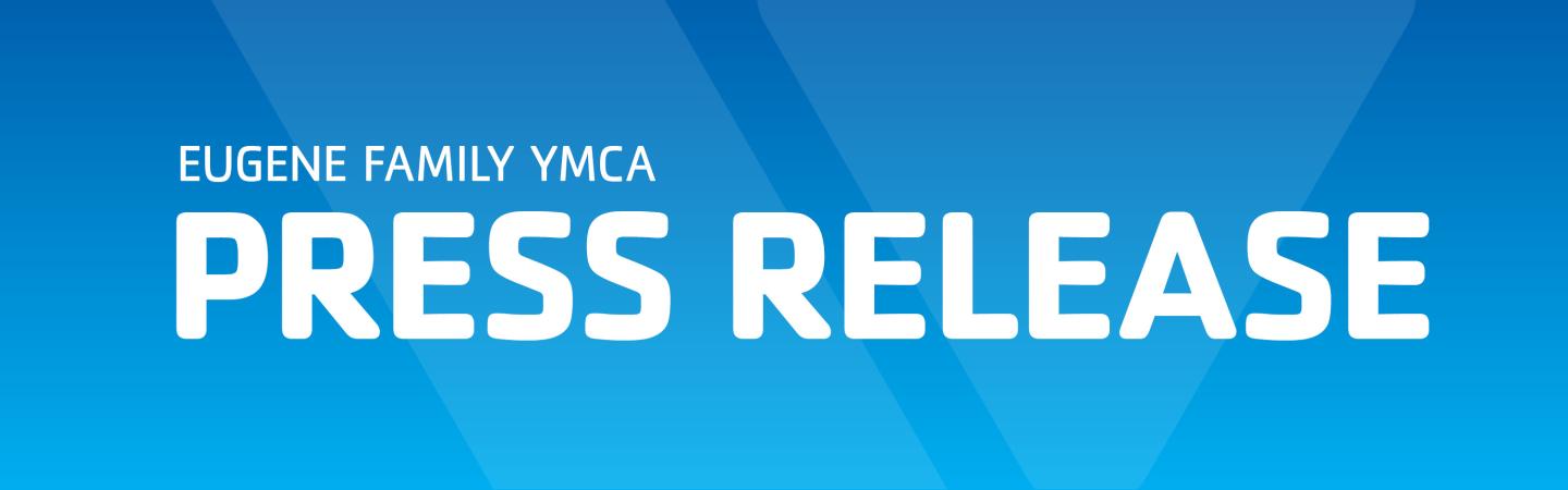 Eugene Family YMCA Press Release